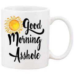 Good Morning Asshole Mug